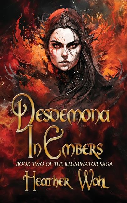 Knjiga Desdemona in Embers Heather Wohl