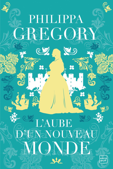 Knjiga L'Aube d'un nouveau monde Philippa Gregory