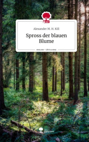 Kniha Spross der blauen Blume. Life is a Story - story.one 