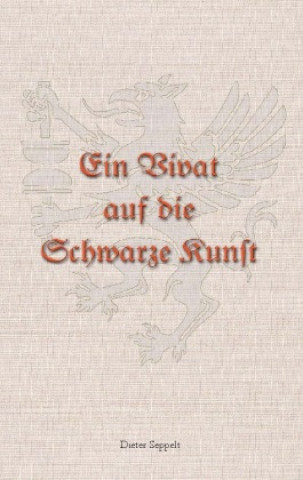 Knjiga Ein Vivat auf die Schwarze Kunst Dieter Seppelt