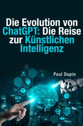 Knjiga Die Evolution von ChatGPT: Paul Dupin