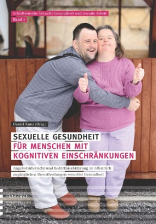 Kniha Sexuelle Gesundheit für Menschen mit kognitiven Einschränkungen Daniel Kunz