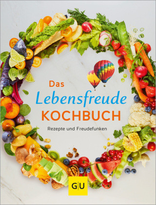 Kniha Das Lebensfreude-Kochbuch GRÄFE UND UNZER Verlag