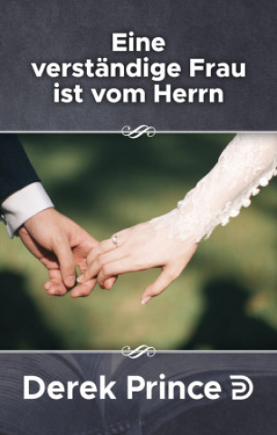 Book Eine verständige Frau ist vom Herrn Derek Prince