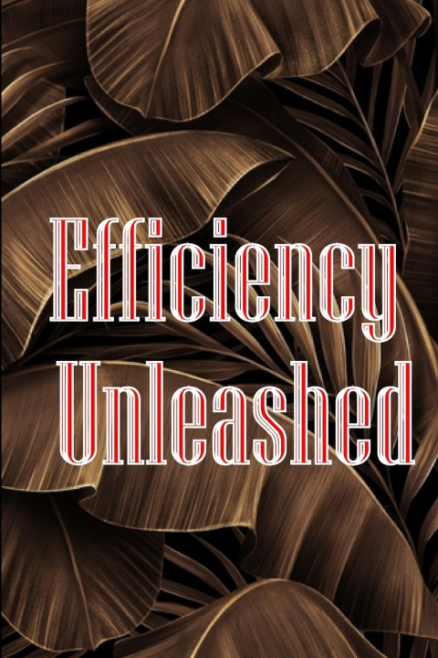 Knjiga Efficiency Unleashed Peter J. Stokes
