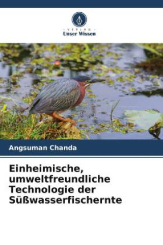 Kniha Einheimische, umweltfreundliche Technologie der Süßwasserfischernte 