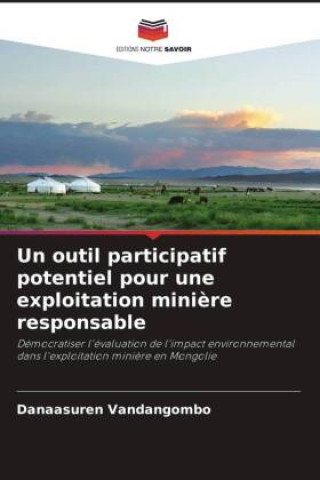 Kniha Un outil participatif potentiel pour une exploitation mini?re responsable Danaasuren Vandangombo
