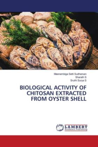 Carte BIOLOGICAL ACTIVITY OF CHITOSAN EXTRACTED FROM OYSTER SHELL Sharath S