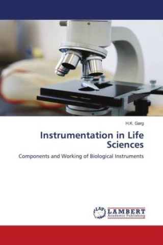 Knjiga Instrumentation in Life Sciences H.K. Garg