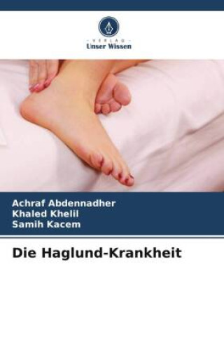 Knjiga Die Haglund-Krankheit Khaled Khelil