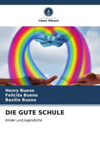 Kniha DIE GUTE SCHULE Felicita Bueno
