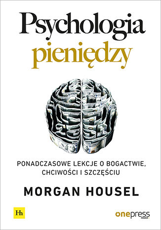 Kniha Psychologia pieniędzy Housel Morgan