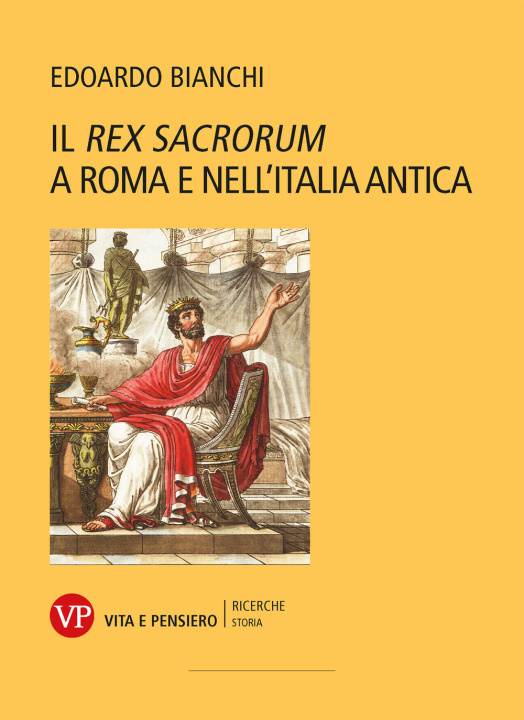 Книга «Rex Sacrorum» a Roma e nell'Italia antica Edoardo Bianchi