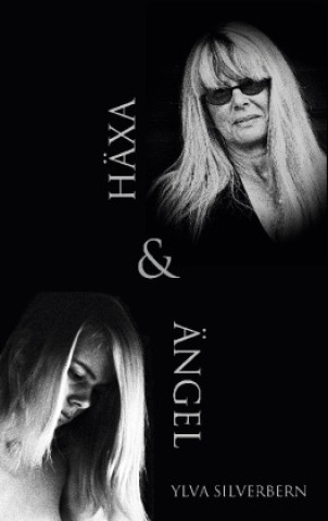 Kniha Häxa & ängel Ylva Silverbern