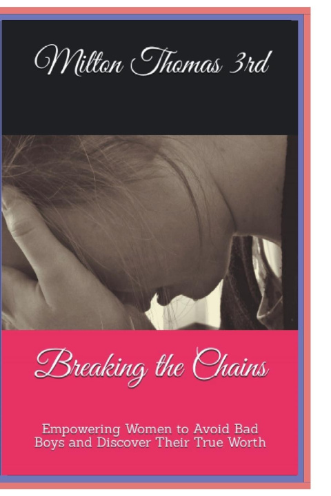 Knjiga Breaking the Chains Milton Thomas