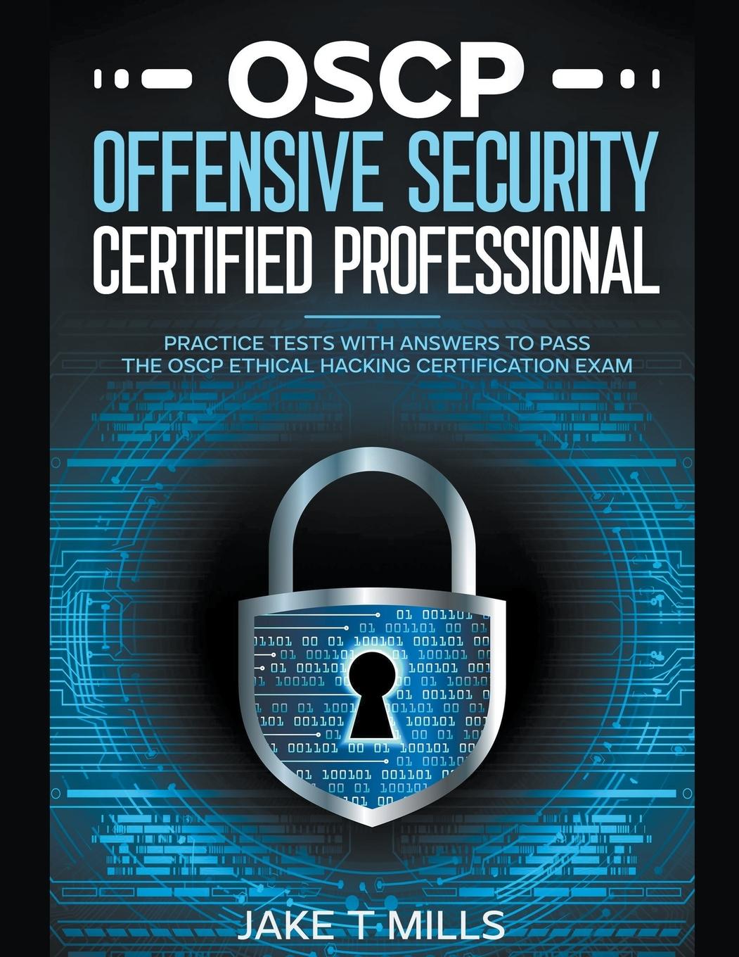 Kniha OSCP Offensive Security Certified Professional Practice Tests With Answers To Pass the OSCP Ethical Hacking Certification Exam 