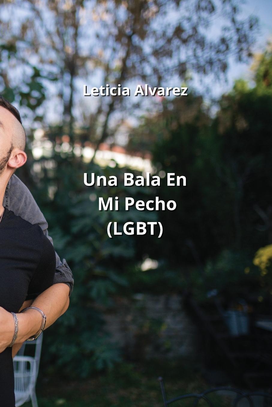 Livre Una Bala En Mi Pecho  (LGBT) 