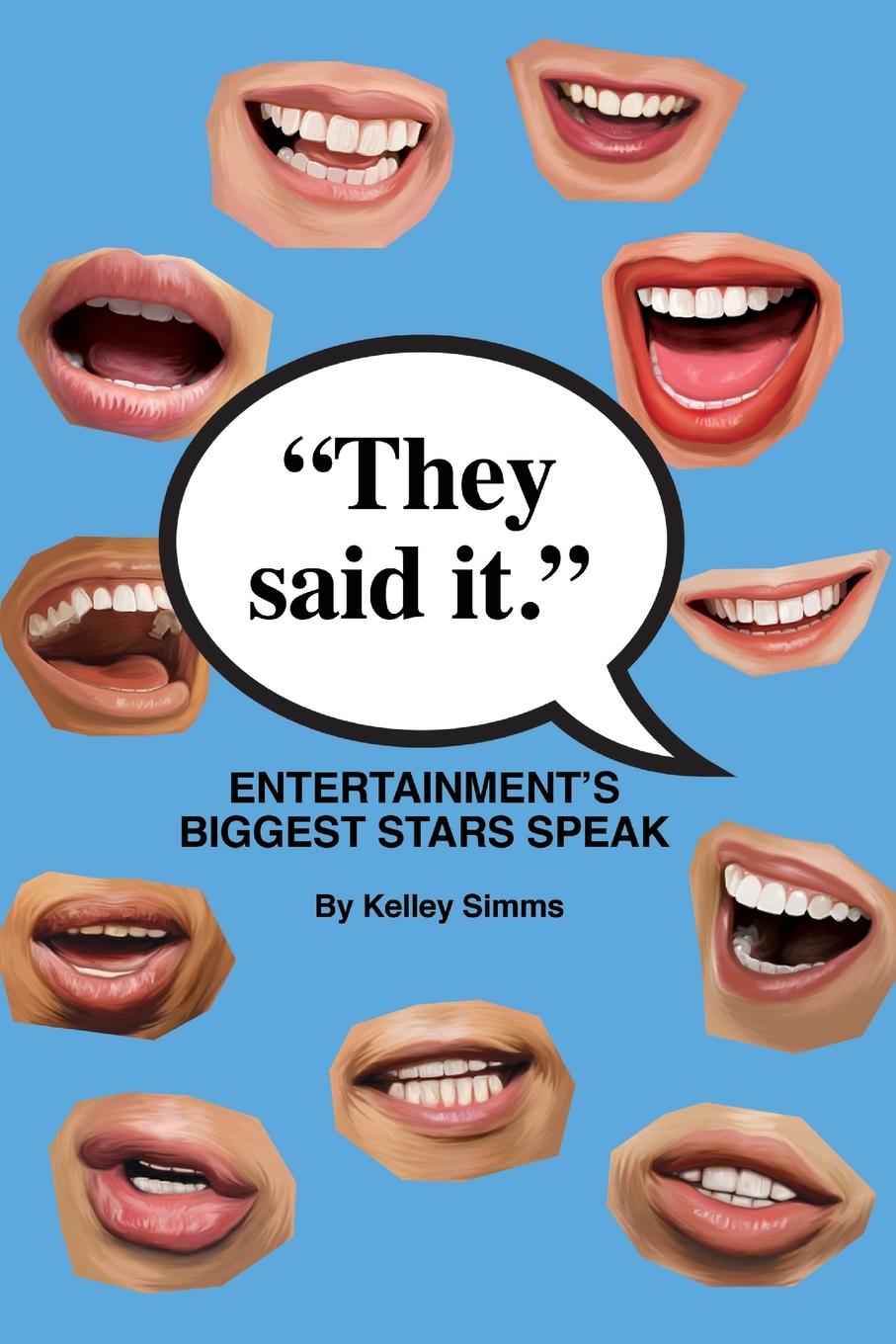 Knjiga They Said It - Entertainment's Biggest Stars Speak Kelley Simms