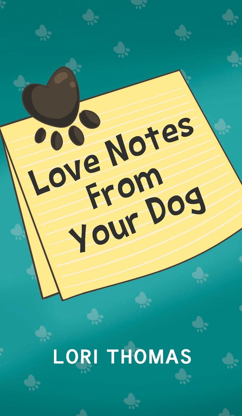 Libro Love Notes From Your Dog Lori Thomas