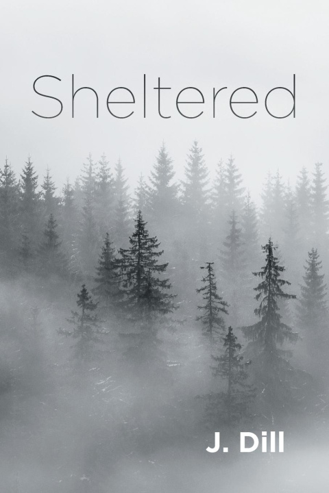 Knjiga Sheltered J. Dill