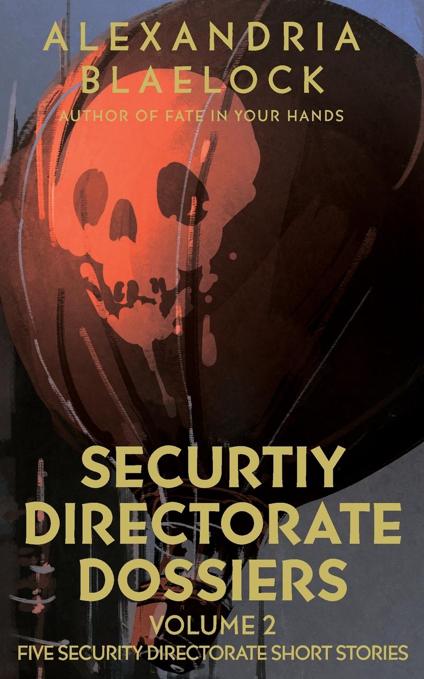 Libro Security Directorate Dossiers Alexandria Blaelock