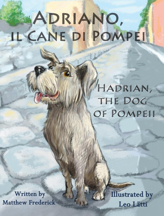 Kniha Adriano, Il Cane Di Pompei - Hadrian, the Dog of Pompeii 