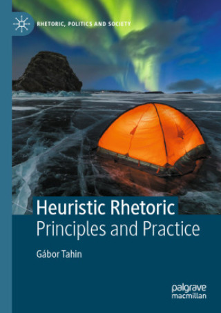 Knjiga Heuristic Rhetoric Gábor Tahin