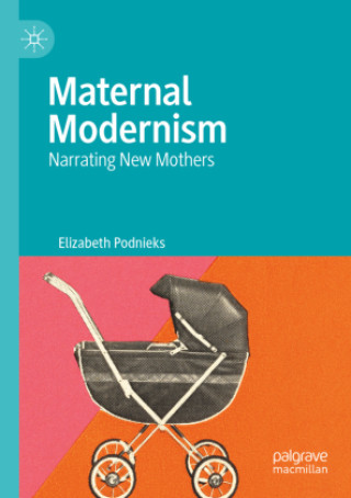 Book Maternal Modernism Elizabeth Podnieks