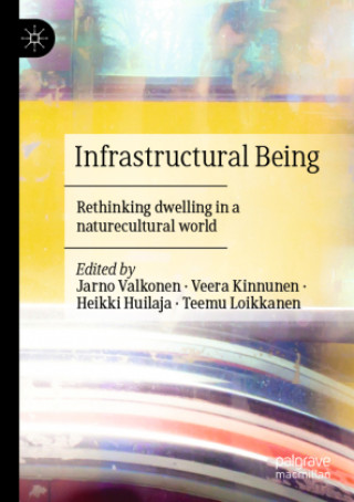 Libro Infrastructural Being Jarno Valkonen
