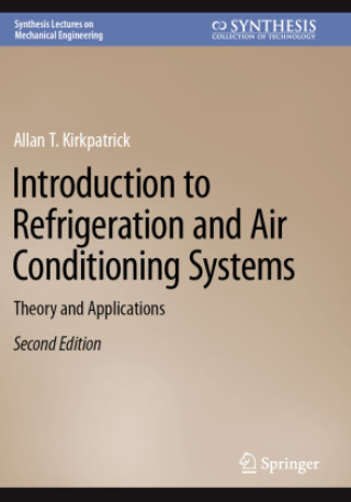 Książka Introduction to Refrigeration and Air Conditioning Systems Allan T. Kirkpatrick