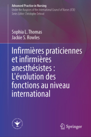 Carte Infirmières praticiennes et infirmières anesthésistes : L'évolution des fonctions au niveau international Sophia L. Thomas