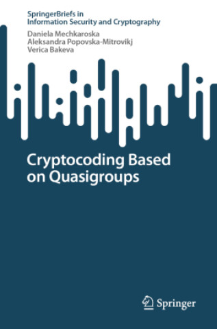 Knjiga Cryptocoding Based on Quasigroups Daniela Mechkaroska
