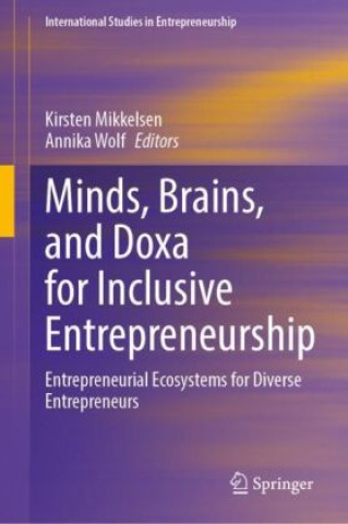 Knjiga Minds, Brains, and Doxa for Inclusive Entrepreneurship Kirsten Mikkelsen