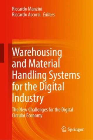 Книга Warehousing and Material Handling Systems for the Digital Industry Riccardo Manzini