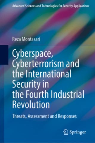 Könyv Cyberspace, Cyberterrorism and the International Security in the Fourth Industrial Revolution Reza Montasari