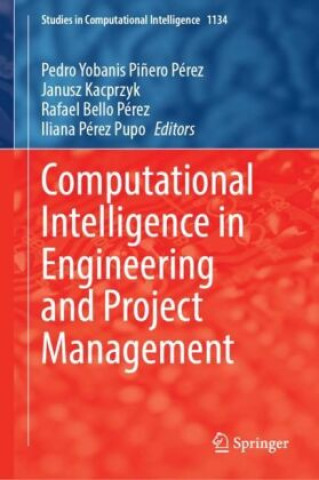 Knjiga Computational Intelligence in Engineering and Project Management Pedro Yobanis Piñero Pérez