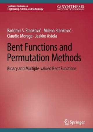 Knjiga Bent Functions and Permutation Methods Radomir S. Stankovic