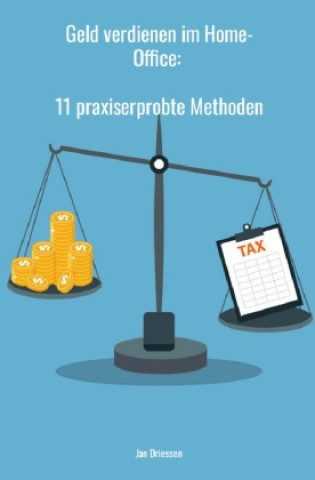 Kniha Geld verdienen im Home-Office: 11 praxiserprobte Methoden Jan Driessen