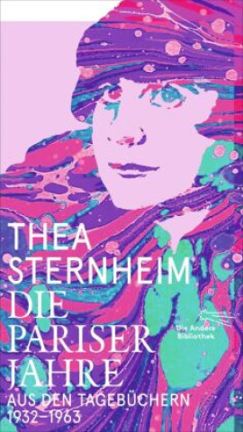 Könyv Die Pariser Jahre Thea Sternheim