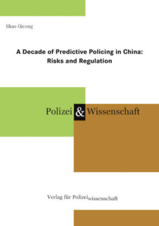 Kniha A Decade of Predictive Policing in China: Qicong Shao