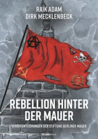 Kniha Rebellion hinter der Mauer Raik Adam