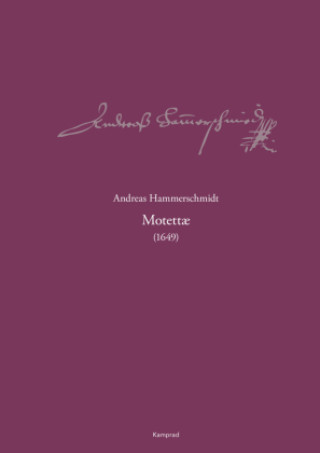 Tiskovina Andreas-Hammerschmidt-Werkausgabe Band 7: Motettæ (1649) Michael Heinemann