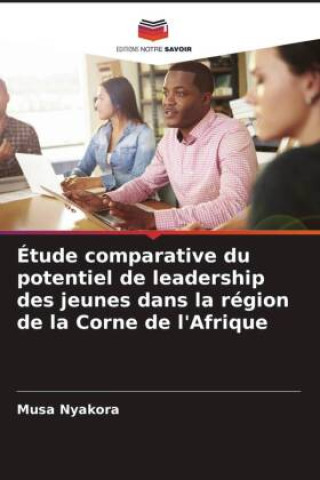 Kniha Étude comparative du potentiel de leadership des jeunes dans la région de la Corne de l'Afrique 