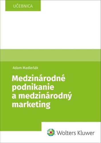 Kniha Medzinárodné podnikanie a medzinárodný marketing Adam Madleňák