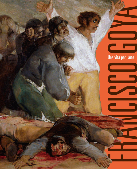 Könyv Francisco Goya. Una vita per l'arte Stefano Zuffi