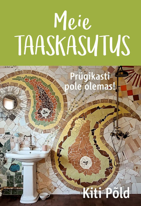 Книга Meie taaskasutus Kiti Põld