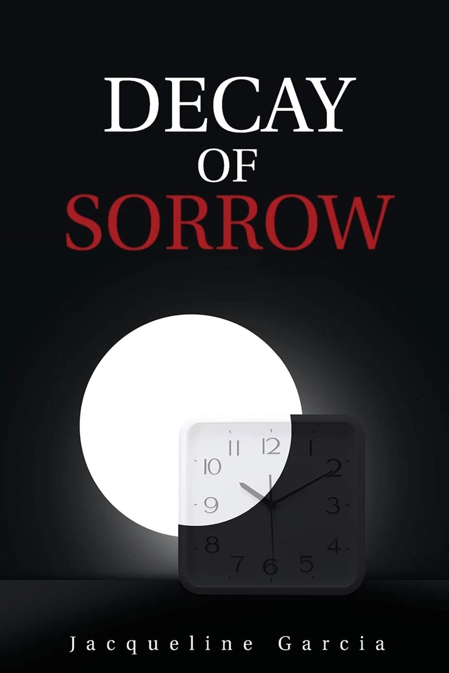 Knjiga Decay of Sorrow Jacqueline Garcia