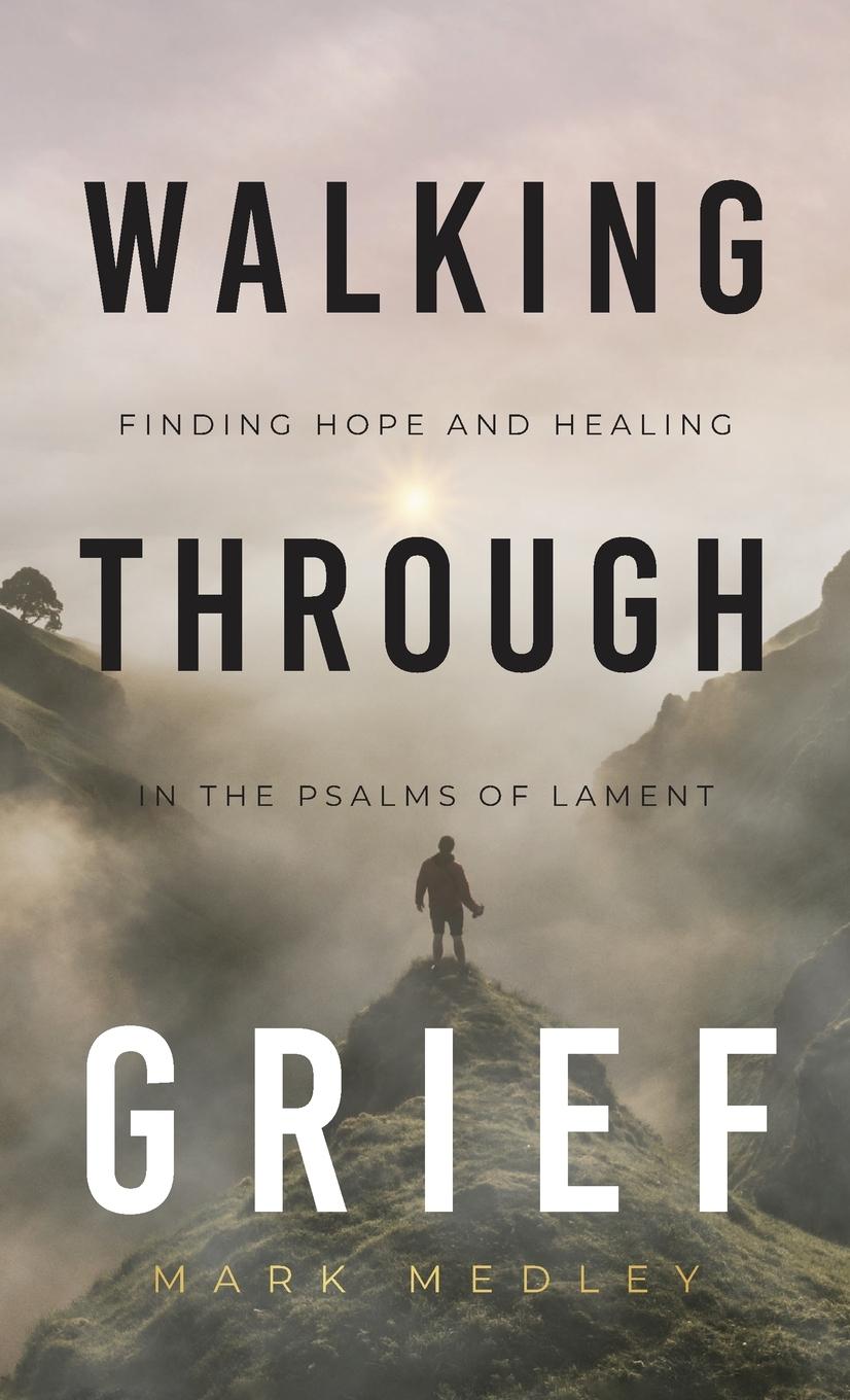 Knjiga Walking Through Grief Mark Medley