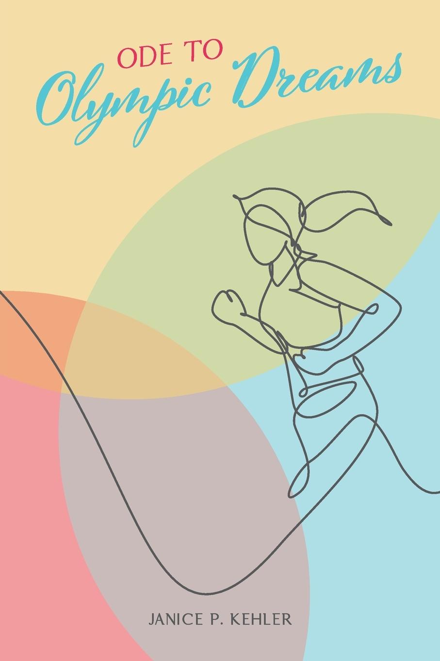 Knjiga Ode to Olympic Dreams Janice P. Kehler