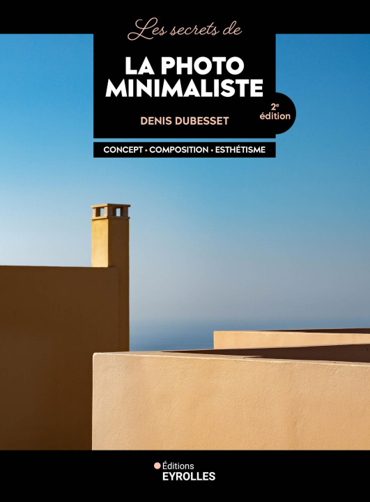 Книга LES SECRETS DE LA PHOTO MINIMALISTE DUBESSET DENIS